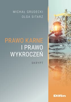 Prawo karne i prawo wykroczeń. Skrypt - Michał Grudecki, Olga Sitarz