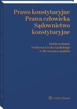 Prawo konstytucyjne. Prawa człowieka... - Lech Garlicki