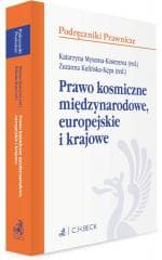 Prawo kosmiczne międzynarodowe, europejskie... - Praca zbiorowa