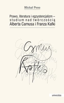 Prawo, literatura i egzystencjalizm — studium nad twórczością Alberta Camusa i Franza Kafki - ebook