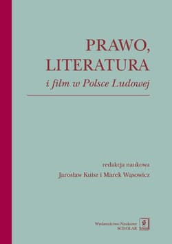 Prawo literatura i film w Polsce Ludowej - Opracowanie Zbiorowe