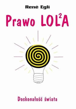 Prawo LOLA Doskonałość świata - René Egli