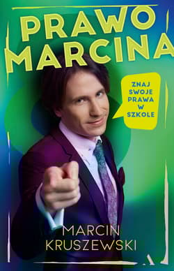 Prawo Marcina Znaj swoje prawa w szkole - Marcin Kruszewski