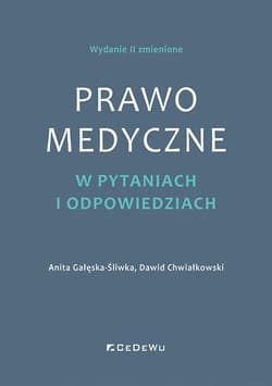 Prawo medyczne w pytaniach i odpowiedziach w.2 -  Chwiałkowski Dawid, Gałęska-Śliwka Anita