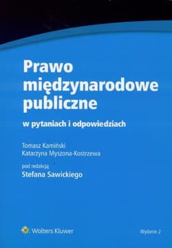 Prawo międzynarodowe publiczne w pytaniach...w.2 -  Myszona-Kostrzewa Katarzyna, Tomasz Kamiński