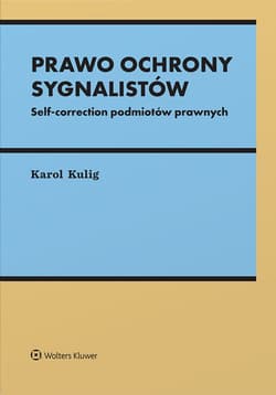 Prawo ochrony sygnalistów. Self-correction podmiotów - Karol Kulig