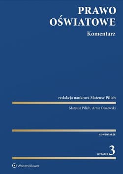 Prawo oświatowe. Komentarz w.3 - Artur Olszewski, Mateusz Pilich