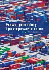 Prawo, procedury i postępowanie celne - Edyta Małecka-Ziembińska (red.)