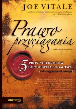 Prawo przyciągania. 5 prostych kroków do zdobycia bogactwa (lub czegokolwiek innego). Wydanie II uzupełnione - ebook - Vitale Joe