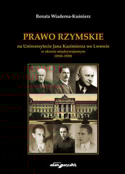 Prawo Rzymskie na Uniwersytecie Jana Kazimierza we Lwowie w okresie międzywojennym (1918-1939)