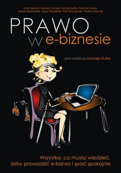 Prawo w e-biznesie. Wszystko, co musisz wiedzieć, żeby prowadzić e-biznes i spać spokojnie - ebook - Maciej Dutko