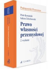 Prawo własności przemysłowej w.2 - Piotr Kostański,  Żelechowski Łukasz