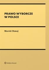Prawo wyborcze w Polsce - Chmaj Marek