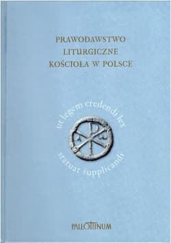 Prawodawstwo liturgiczne Kościoła w Polsce - Jacek Nowak