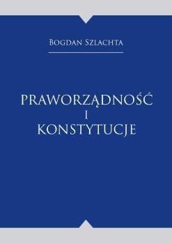 Praworządność i konstytucje - Szlachta Bogdan