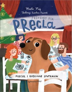 Precel i rodzinne spotkania. Przygody psa Precla - Marta Maj