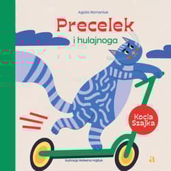 Precelek i hulajnoga. Precelek z Kociej Szajki. Tom 6 - Agata Romaniuk
