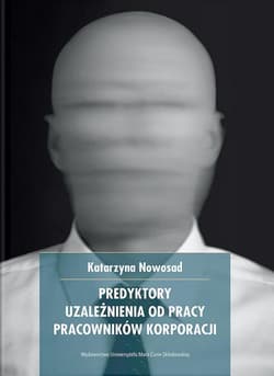 Predykatory uzależnienia od pracy pracowników... - Nowosad Katarzyna
