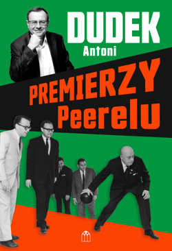 Premierzy Peerelu - Antoni Dudek