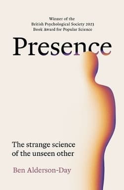 Presence. The Strange Science of the Unseen Other wer. angielska - Ben Alderson-Day