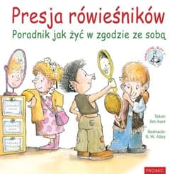 Presja rówieśników Poradnik, jak żyć w zgodzie ze sobą - Jim Auer