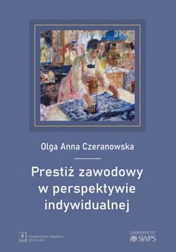 Prestiż zawodowy w perspektywie indywidualnej - Czeranowska Olga Anna