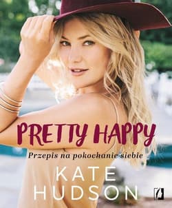 Pretty happy Przepis na pokochanie siebie - Kate Hudson