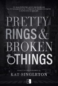 Pretty Rings & Broken Things. Black Tie Billionaires. Tom 2 - Kat Singleton