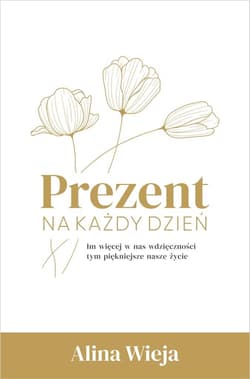 Prezent na każdy dzień - Alina Wieja