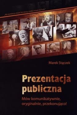 Prezentacja publiczna Mów komunikatywnie, oryginalnie, przekonująco! - Marek Stączek