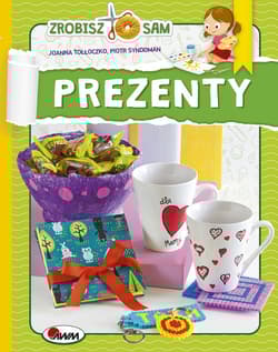 Prezenty Zrobisz to sam - Kłos Ewa Tołłoczko Joanna
