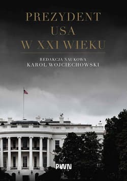 Prezydent USA w XXI wieku - Karol Wojciechowski