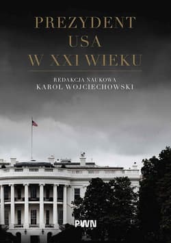 Prezydent USA w XXI wieku - Karol Wojciechowski