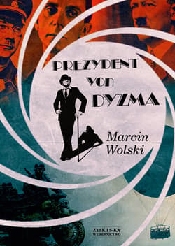 Prezydent von Dyzma - ebook - Marcin Wolski