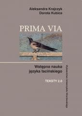 Prima Via Teksty 2.0. Wstępna nauka języka... - Krajczyk Aleksandra, Kubica Dorota