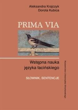 Prima Via. Wstępna nauka języka łacińskiego - Krajczyk Aleksandra, Kubica Dorota