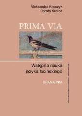Prima Via. Wstępna nauka języka łacińskiego - Krajczyk Aleksandra, Kubica Dorota