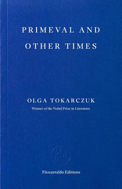 Primeval and Other Times - Olga Tokarczuk