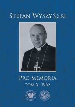 Pro memoria 1963. Tom 10 - Stefan Wyszyński