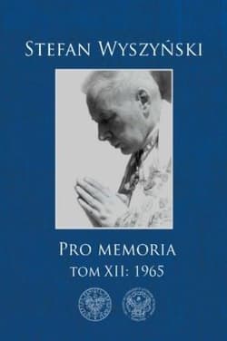 Pro memoria Tom 12 1965 - Stefan Wyszyński