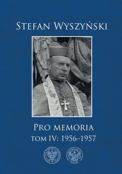 Pro memoria Tom 4 1956-1957 - Stefan Wyszyński
