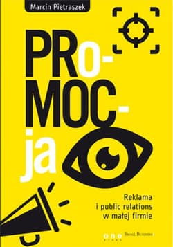 PRo-MOC-ja. Reklama i public relations w małej firmie - ebook - Marcin Pietraszek