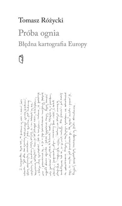 Próba ognia Błędna kartografia Europy - Tomasz Różycki
