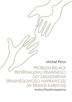 Problem relacji paternalizmu prawnego.. - Peno Michał
