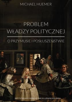 Problem władzy politycznej O przymusie i posłuszeństwie