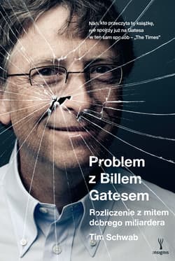 Problem z Billem Gatesem. Rozliczenie z mitem dobrego miliardera - ebook