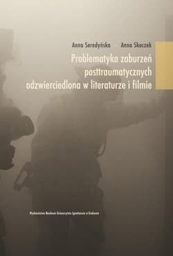 Problematyka zaburzeń posttraumatycznych... - Anna Seredyńska, Anna Skoczek