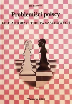 Problemiści polscy jako autorzy studiów szachowych - Jan Rusinek