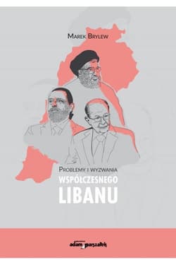 Problemy i wyzwania współczesnego Libanu - Marek Brylew