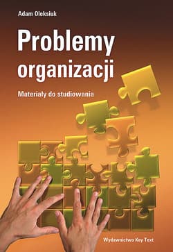 Problemy organizacji Materiały do studiowania - Adam Oleksiuk